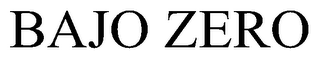 BAJO ZERO