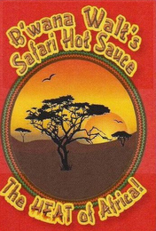 B'WANA WALT'S SAFARI HOT SAUCE THE HEATOF AFRICA!