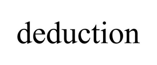 DEDUCTION