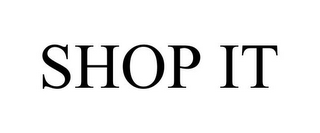 SHOP IT