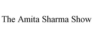 THE AMITA SHARMA SHOW