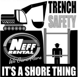 IT'S A SHORE THING NEFF RENTAL WE CARE MORE TRENCH SAFETY