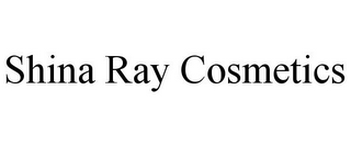 SHINA RAY COSMETICS