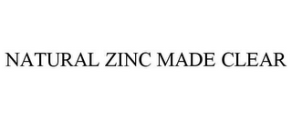 NATURAL ZINC MADE CLEAR