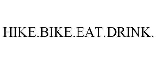 HIKE.BIKE.EAT.DRINK.