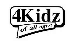 4KIDZ OF ALL AGES