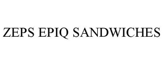 ZEPS EPIQ SANDWICHES