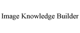 IMAGE KNOWLEDGE BUILDER