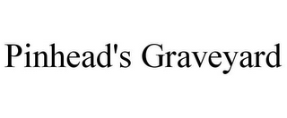 PINHEAD'S GRAVEYARD