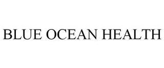 BLUE OCEAN HEALTH