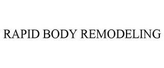 RAPID BODY REMODELING