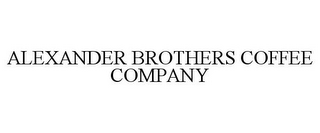 ALEXANDER BROTHERS COFFEE COMPANY