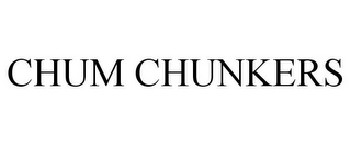 CHUM CHUNKERS