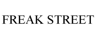 FREAK STREET