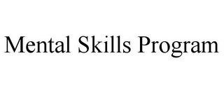 MENTAL SKILLS PROGRAM