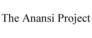 THE ANANSI PROJECT