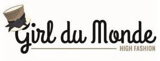GIRL DU MONDE HIGH FASHION