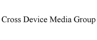 CROSS DEVICE MEDIA GROUP