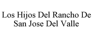 LOS HIJOS DEL RANCHO DE SAN JOSE DEL VALLE