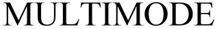 MULTIMODE