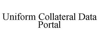 UNIFORM COLLATERAL DATA PORTAL