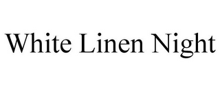 WHITE LINEN NIGHT