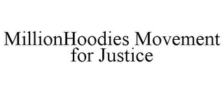 MILLIONHOODIES MOVEMENT FOR JUSTICE