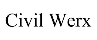 CIVIL WERX