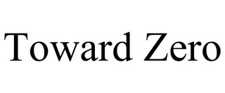 TOWARD ZERO