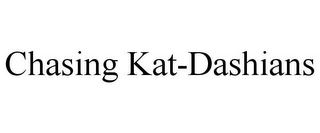 CHASING KAT-DASHIANS