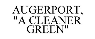 AUGERPORT, "A CLEANER GREEN"