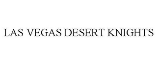 LAS VEGAS DESERT KNIGHTS