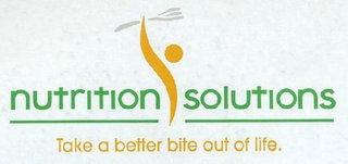 NUTRITION SOLUTIONS TAKE A BETTER BITE OUT OF LIFE