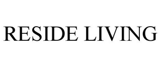 RESIDE LIVING