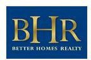 BHR BETTER HOMES REALTY