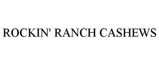 ROCKIN' RANCH CASHEWS