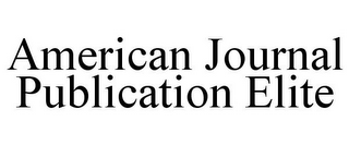 AMERICAN JOURNAL PUBLICATION ELITE