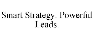 SMART STRATEGY. POWERFUL LEADS.