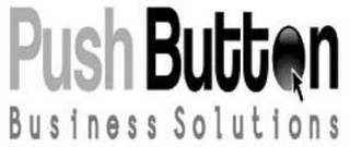 PUSH BUTTON BUSINESS SOLUTIONS