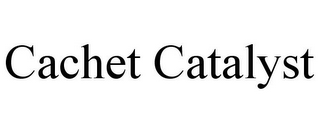 CACHET CATALYST