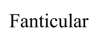 FANTICULAR