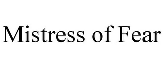 MISTRESS OF FEAR