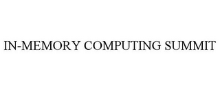 IN-MEMORY COMPUTING SUMMIT