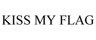 KISS MY FLAG