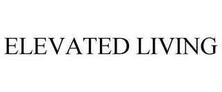 ELEVATED LIVING