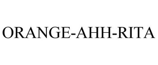 ORANGE-AHH-RITA