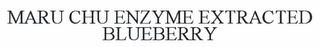 MARU CHU ENZYME EXTRACTED BLUEBERRY