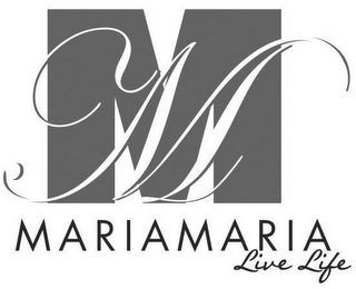 MM MARIAMARIA LIVE LIFE