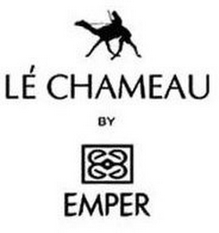 LÉ CHAMEAU BY EMPER