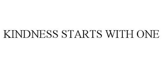 KINDNESS STARTS WITH ONE